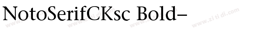 NotoSerifCKsc Bold字体转换